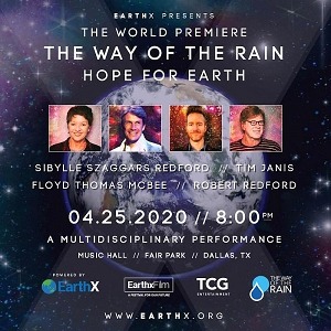 The Way of the Rain - Hope For Earth to World Premiere at Earthx2020 with Robert Redford, Tim Janis, Sibylle Szaggars Redford and more.