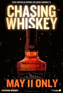 ‘Chasing Whiskey’ Documentary Brings the Untold Story of Jack Daniel’s to Cinema Audiences Nationwide – May 11 Only