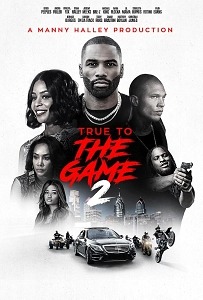 A Manny Halley Production Releases Official Full Trailer for 'TRUE TO THE GAME 2,' the Sequel to the Best-Selling Urban Novel by Teri Woods