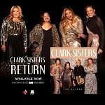 The Clark Sisters' Highly Anticipated New Album, "The Return" Available Now on All Digital Platforms