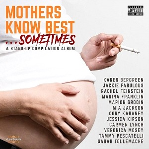 "Mother's Know Best…Sometimes" Comedy Album Released Today