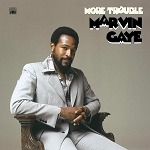 Marvin Gaye's "More Trouble" Out Now