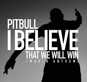 International Superstar Pitbull Creates Message of Hope and Faith. "I Believe That We Will Win (World Anthem)"