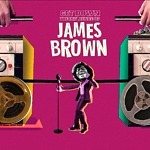 Urban Legends/UMe Releases James Brown Mini-Documentary, Get Down, The Influence Of James Brown