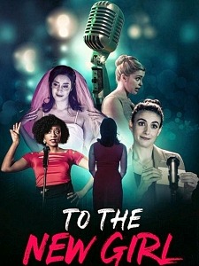 Grab 'em by the Microphone! Independent Feature Film "To the New Girl" Releases on VOD