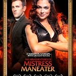 World Premiere of The Misadventures of Mistress Maneater