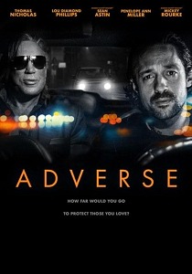 New Thriller ADVERSE starring Thomas Nicholas, Mickey Rourke, Sean Astin, Lou Diamond Phillips, and Penelope Anne Miller, in Select Theaters Feb 12